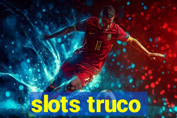 slots truco